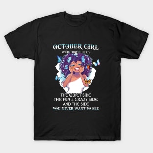 October Girl With Three Sides The Quiet Side The Fun Crazy Side And The Side You Never Want To See Boob Wife T-Shirt